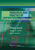 Principles and Practice of Psychopharmacotherapy 1605475653 Book Cover