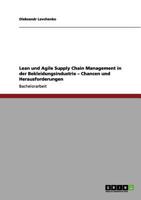 Lean und Agile Supply Chain Management in der Bekleidungsindustrie. Chancen und Herausforderungen 3656143374 Book Cover