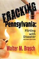 Fracking Pennsylvania: Flirting with Disaster 0942991168 Book Cover