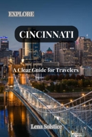 Explore Cincinnati: A Clear Guide for Travelers B0FRGQ7D3N Book Cover