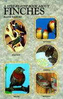 Step by Step Book About Finches 0866224661 Book Cover