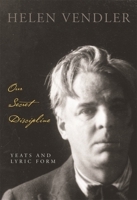 Our Secret Discipline: Yeats and Lyric Form 0674026950 Book Cover