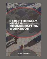 Exceptionally Human Communication Workbook 0997284838 Book Cover