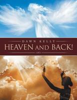 Heaven and Back! 1546220135 Book Cover