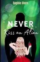 Never Kiss an Alien: A Sci-Fi Romance B0CD12PB1Z Book Cover
