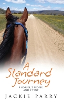 A Standard Journey: 5 Horses, 2 People, and 1 Tent 1763645827 Book Cover