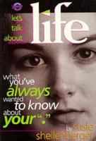 What You'Ve Always Wanted to Know About Your "." (Let's Talk About Life) 1561794465 Book Cover