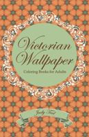 Victorian Wallpaper, Volume 2: Pocket-Sized Coloring Books for Adults 1517350921 Book Cover