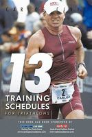 13 Training Schedules for Triathlons 1456722999 Book Cover