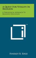 A Quest for Vitality in Religion: A Theological Approach to Religious Education 1258224402 Book Cover