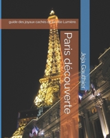 Paris découverte: guide des joyaux cachés de la Ville Lumière. B0CDF17M4R Book Cover