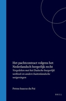 Het pachtcontract volgens het Nederlandsch burgerlijk recht: Vergeleken met het Duitsche burgerlijk wetboek en andere buitenlandsche wetgevingen (Dutch Edition) 9004561927 Book Cover