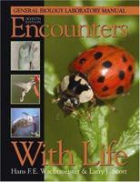 Encounters With Life: General Biology Laboratory Manual 0895826852 Book Cover