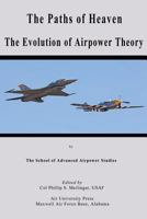 The Paths of Heaven: The Evolution of Airpower Theory B00010WU20 Book Cover