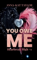 You Owe Me: Heartbreak high 1 1068568305 Book Cover