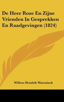 De Heer Roze En Zijne Vrienden In Gesprekken En Raadgevingen (1824) 1160390320 Book Cover