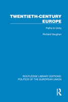 Twentieth-Century Europe: Paths to Unity 0064971724 Book Cover