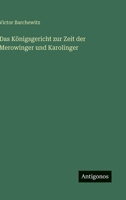 Das Konigsgericht Zur Zeit Der Merowinger Und Karolinger 3743399814 Book Cover