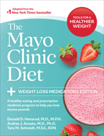 The Mayo Clinic Diet: Weight-Loss Medications Edition: A Healthy-Eating and Prescription Medicine Program to Help You Lose Excess Pounds B0DSRP4BSY Book Cover