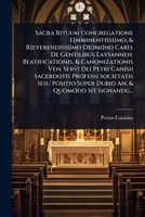 Sacra Rituum Congregatione E[mminentissi]mo, & R[everendissi]mo D[omi]no Card. De Gentilibus Lavsannen. Beatificationis, & Canonizationis Ven. Servi ... An, & Quomodo Sit Signandu... (Dutch Edition) 1024484904 Book Cover