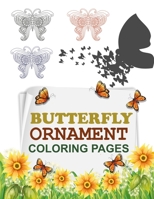 Butterfly Ornament Coloring Pages: Stress Relieving Butterflies Coloring Book For Adults B09DMP7VL2 Book Cover