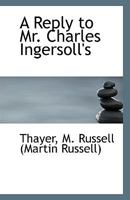 A Reply to Mr. Charles Ingersoll's 0526467002 Book Cover