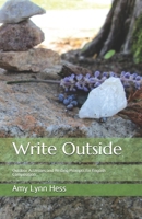 Write Outside: Outdoor Activities and Writing Prompts for English Composition 0971806888 Book Cover