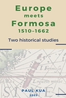 Europe Meets Formosa, 1510-1662: Two Historical Studies B0C73583HV Book Cover