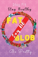 Say No to Fat Blob: Effective No Stress 12 weeks Weight Loss with Meal and Activity Tracker Planner Log for Women Bride to be For A Prettier and Confident You Sweet Pink Purple with Stars Overlay 1673557058 Book Cover