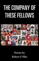The Company of These Fellows 178623338X Book Cover