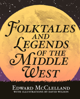 Folktales and Legends of the Middle West 0998018813 Book Cover