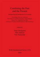 Combining the Past and the Present: Archaeological Perspectives on Society: Proceedings from the Conference 'Pre-History in a Global Perspective' Held (Bar International) 1841715735 Book Cover