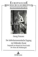 Der Tiefenhermeneutische Zugang Zur Bildenden Kunst: Dargestellt Am Beispiel Der Freud-Studie 'Der Moses Des Michelangelo'.- Untersuchungen Der Erlebn 3631450133 Book Cover