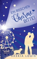 Ein bisschen Charme, bitte! (Verliebt in Eden Bay 6) (Chick-Lit;Liebesroman) (German Edition) 3753440949 Book Cover