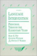 Language Intervention: Preschool Through the Elementary Years (Communication and Language Intervention Series) 1557661685 Book Cover
