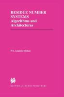 Residue Number Systems: Algorithms and Architectures (The Springer International Series in Engineering and Computer Science) 1402070314 Book Cover