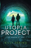 Utopia Project: The Arrow of Time 1735492973 Book Cover