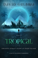 Tropical: A Stage Play B0CTKHVD7Q Book Cover