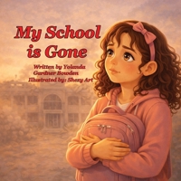 "My School Is Gone" 1972754211 Book Cover