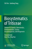Biosystematics of Triticeae: Volume IV. Genera: Stenostachys, Psathyrostachys, Leymus, Pseudoroegneria, and Roegeneria 9819529425 Book Cover
