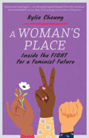 A Woman's Place: Inside the Fight for a Feminist Future 1623174848 Book Cover
