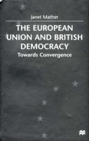 The European Union and British Democracy: Towards Convergence 0333776488 Book Cover