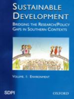 Sustainable Development: Bridging the Research: Policy Gaps in Southern Contexts Volume 1 0195979788 Book Cover