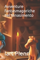 Avventure fantasmagoriche nel Rinasimento (Racconti per bambini) B0CH2GRZG4 Book Cover