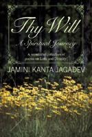 Thy Will: A Spiritual Journey 059548428X Book Cover