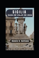 GUÍA DE VIAJE DE SICILIA 2024: Explorando los encantos de Palermo y más allá. (Spanish Edition) B0CVNG9H2D Book Cover