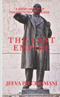 The Last Empire: A Short History of Twentieth Century Russia 1649192460 Book Cover