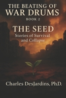 THE BEATING OF WAR DRUMS: Two Paths: A Tale of Survival and a Tale of Collapse (The Beating of War Drums: A Trilogy on Survival, Choice, and Prevention) B0FR1X52ZR Book Cover
