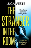 The Stranger in the Room: The Addictive and Unsettling New Thriller from the Author of Trust in Me 1529357446 Book Cover