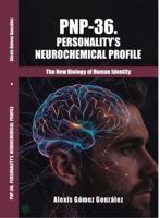 PNP-36. PERSONALITY’S NEUROCHEMICAL PROFILE: The New Biology of Human Identity 1968561218 Book Cover